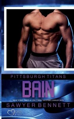 Bain (Pittsburgh Titans Team Teil 9) - Sawyer Bennett - cover