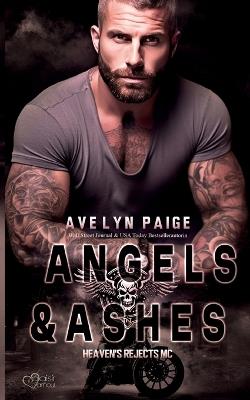 Heaven's Rejects MC Teil 2: Angels and Ashes - Avelyn Paige - cover