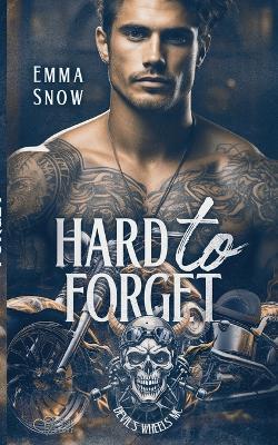 Devil`s Wheels MC Teil 1: Hard to Forget - Emma Snow - cover