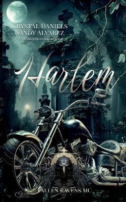 Fallen Ravens MC: Harlem - Crystal Daniels,Sandy Alvarez - cover