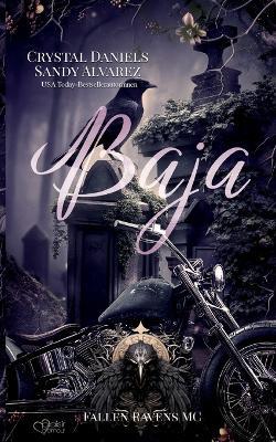 Fallen Ravens MC: Baja - Crystal Daniels,Sandy Alvarez - cover