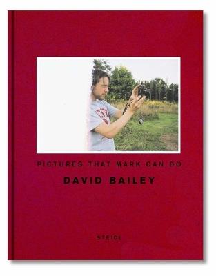 David Bailey: Pictures that Mark Can Do - cover