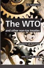 The WTO and other non-tax treaties: Aspects of Taxation
