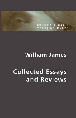 Collected Essays and Reviews - William James - cover