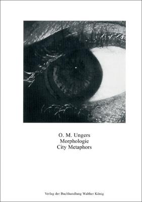 Oswald Mathias Ungers: Morphologie: City Metaphors - cover