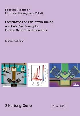 Combination of Axial Strain Tuning and Gate Bias Tuning for Carbon Nano Tube Resonators - Morten Vollmann - cover
