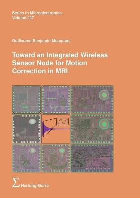 Toward an Integrated Wireless Sensor Node for Motion Correction in MRI - Guillaume Benjamin Mocquard - cover