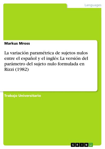 La variación paramétrica de sujetos nulos entre el español y el inglés: La versión del parámetro del sujeto nulo formulada en Rizzi (1982)