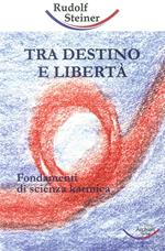 Tra destino e libertà