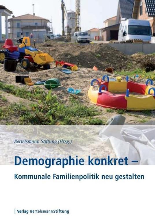 Demographie konkret - Kommunale Familienpolitik neu gestalten
