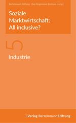 Soziale Marktwirtschaft: All inclusive? Band 5: Industrie