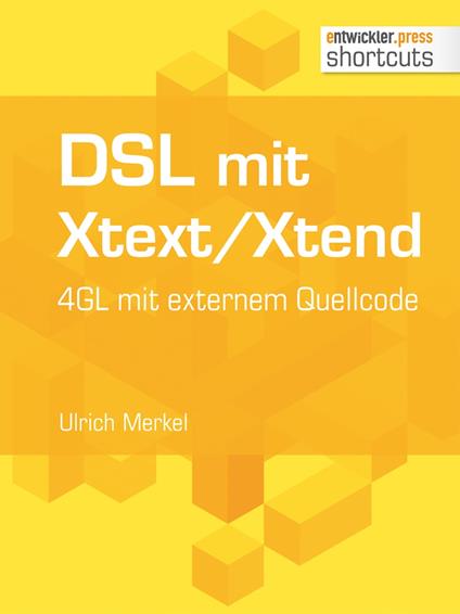 DSL mit Xtext/Xtend. 4GL mit externem Quellcode