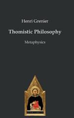 Thomistic Philosophy: Metaphysics
