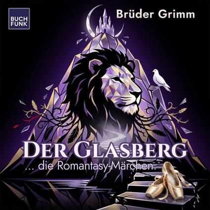 Der Glasberg - Grimm neu gehört - warm, verwunschen, gefährlich, Band 2 (ungekuerzt)