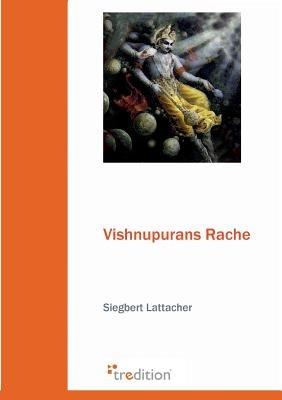 Vishnupurans Rache - Siegbert Lattacher - cover