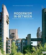Modernism In-between: The Mediatory Architectures of Socialist Yugoslavia