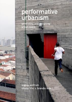Performative Urbanism: Generating and Designing Urban Space - cover