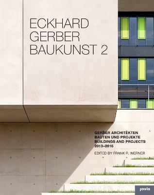 Eckhard Gerber Baukunst 2: Bauten und Projekte 2013-2016 - cover