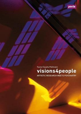 Visions4People: Artistic Research Meets Psychiatry - Tyyne Claudia Pollmann - cover
