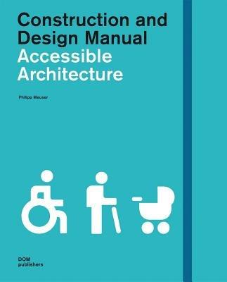 Accessible architecture. Construction and design manual - copertina