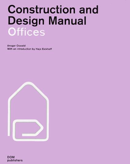Offices. Construction and design manual - Ansgar Oswald - copertina