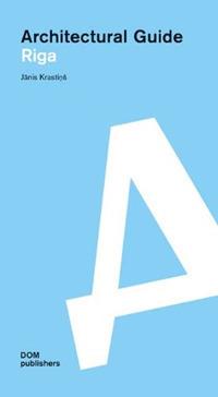 Riga. Architectural guide - Janis Krastins - copertina