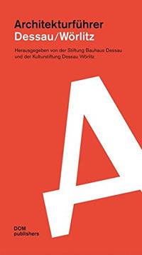 Dessau/Wörlitz. Architekturführer. Ediz. italiana e tedesca - copertina