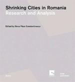 Shrinking cities in Romania. Ediz. rumena e inglese. Vol. 1-2: Research and analysis-Responses and interventions.