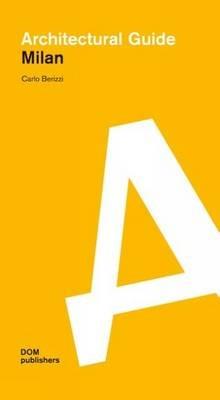 Milan: Architectural Guide - Carlo Berizzi - cover