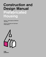 Prefabricated housing. Construction and design manual. Vol. 1-2: Technologies and methods-Buildings and typologies.