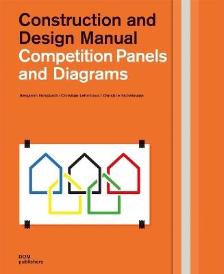 Competition panels and diagrams. Construction and design manual - Benjamin Hossbach,Christian Lehmhaus,Christine Eichelmann - copertina