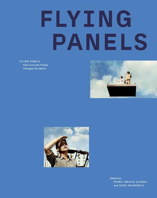 Flying panels. How concrete panels changed the world - copertina