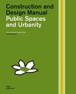 Public spaces and urbanity. How to design humane cities. Construction and design manual