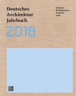 Deutsches Architektur Jahrbuch 2018. Ediz. tedesca e inglese