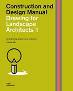 Drawing for landscape architects. Construction and design manual. Vol. 1: Basic drawing, graphics, and projections.