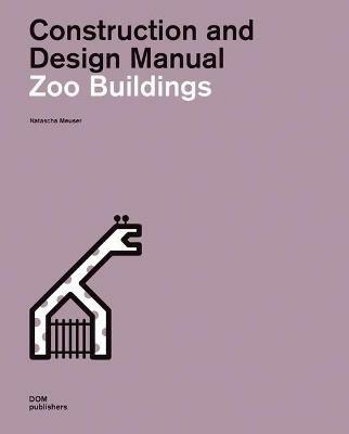 Zoo buildings. Construction and design manual - Natascha Meuser - copertina