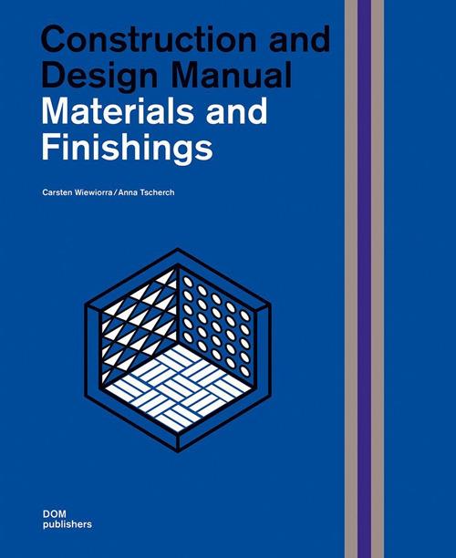 Construction and design manual. Materials and finishings - Carsten Wiewiorra,Anna Tscherch - copertina