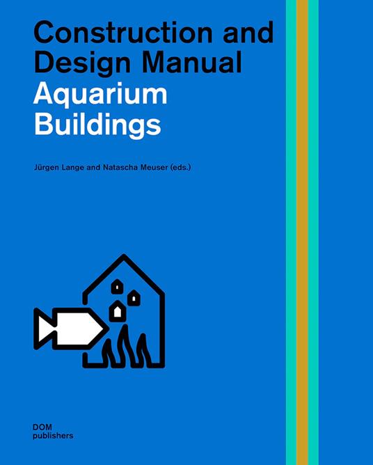 Aquarium buildings. Construction and design manual - copertina