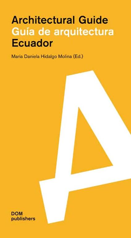 Ecuador. Guía de arquitectura. Architectural Guide. Ediz. bilingue - copertina