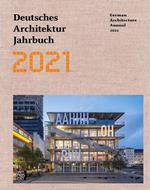 2021 Deutsches architektur jahrbuch-German architecture annual 2021. Ediz. bilingue