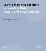 Ludwig Mies van der Rohe. Villa Wolf in Gubin. History and reconstruction. Ediz. illustrata