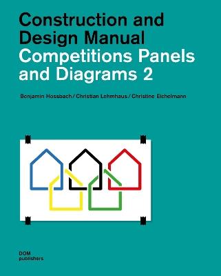 Competition panels and diagrams. Construction and design manual. Vol. 2 - Christian Lehmhaus,Christine Eichelmann,Benjamin Hossbach - copertina