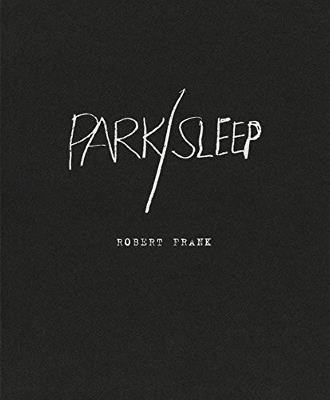 Robert Frank: Park/Sleep - Robert Frank - cover