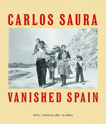 Carlos Saura: Vanished Spain - cover