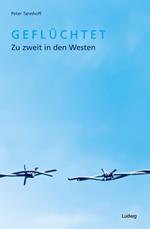 Geflüchtet. Zu zweit in den Westen.