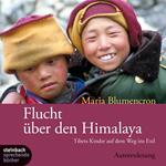 Flucht über den Himalaya (Ungekürzt)