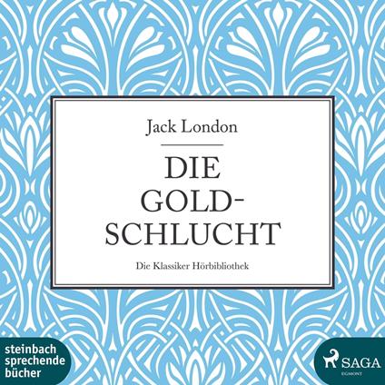 Die Goldschlucht (Ungekürzt)