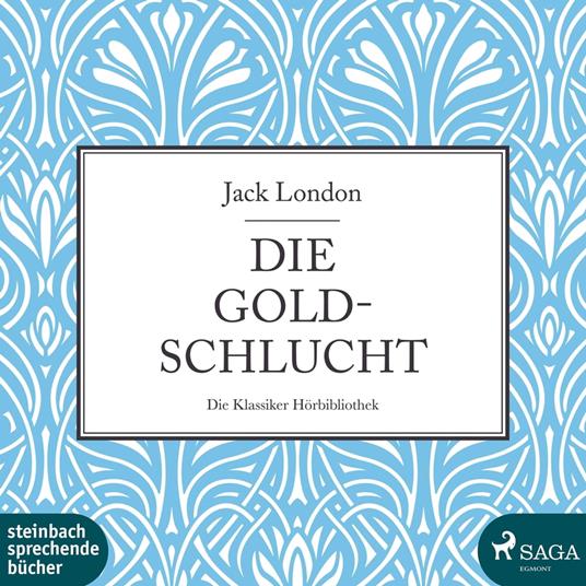 Die Goldschlucht (Ungekürzt)