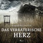 Das verräterische Herz (Ungekürzt)