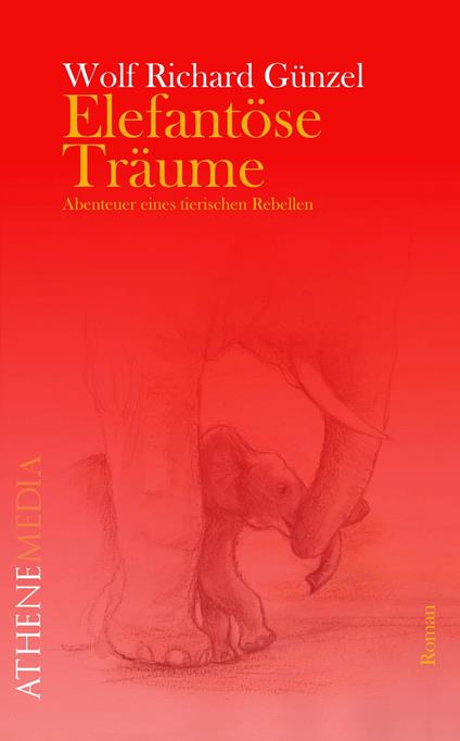 Elefantöse Träume - Wolf Richard Günzel - ebook